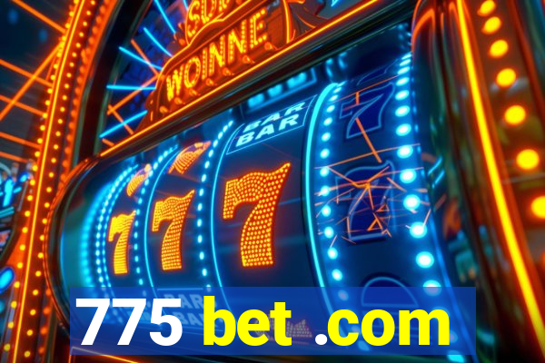 775 bet .com